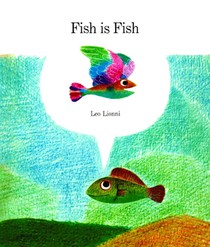 Lionni, L: Fish Is Fish