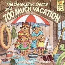 The Berenstain Bears and Too Much Vacation