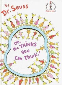 Oh, the Thinks You Can Think