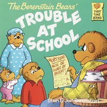 The Berenstain Bears and the Trouble at School