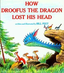 How Droofus the Dragon Lost His Head