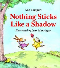 Nothing Sticks Like a Shadow