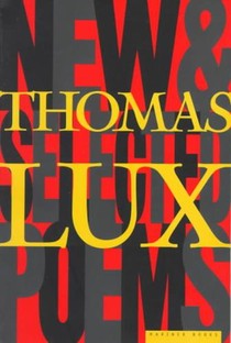 New and Selected Poems of Thomas Lux