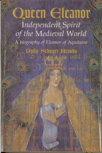 Queen Eleanor: Independent Spirit of the Medieval World