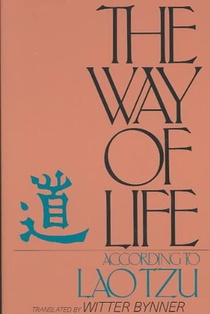 Bynner, W: Way of Life According to Lao Tzu