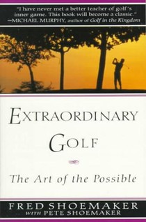 Extraordinary Golf: The Art of the Possible