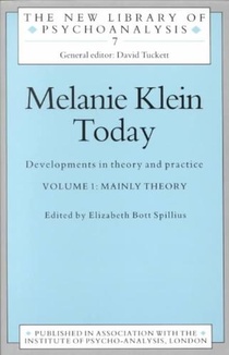 Melanie Klein Today, Volume 1: Mainly Theory