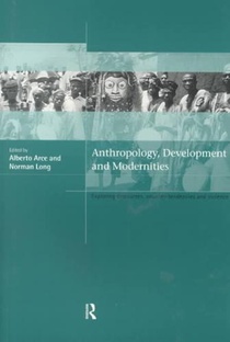 Anthropology, Development and Modernities