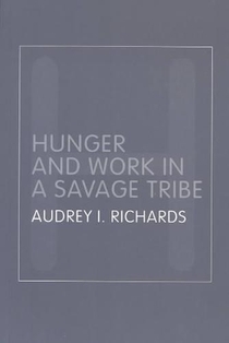 Hunger and Work in a Savage Tribe