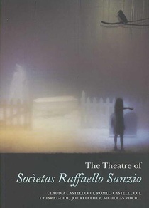 The Theatre of Societas Raffaello Sanzio