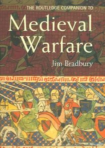 The Routledge Companion to Medieval Warfare