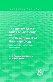 The History of the Study of Landforms: Volume 1 - Geomorphology Before Davis (Routledge Revivals)