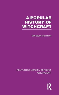 A Popular History of Witchcraft (RLE Witchcraft)