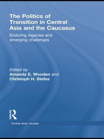 The Politics of Transition in Central Asia and the Caucasus voorzijde