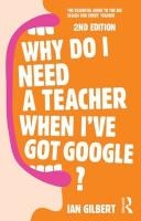 Why Do I Need a Teacher When I've got Google?