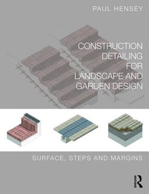 Construction Detailing for Landscape and Garden Design