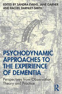 Psychodynamic Approaches to the Experience of Dementia voorzijde