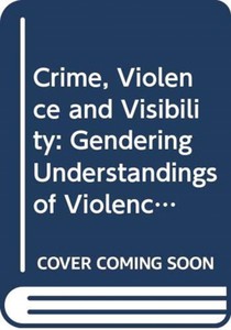 Crime, Violence and Visibility