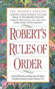 Robert's Rules of Order: A Simplified, Updated Version of the Classic Manual of Parliamentary Procedure