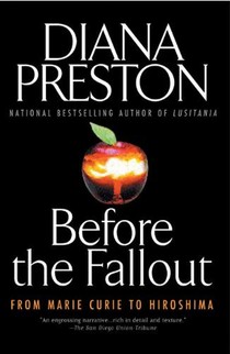 Before the Fallout: From Marie Curie to Hiroshima