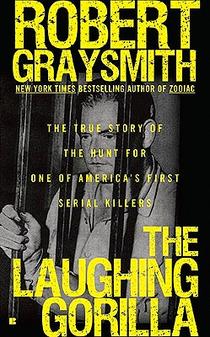 The Laughing Gorilla: The True Story of the Hunt for One of America's First Serial Killers