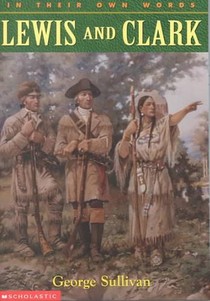 Lewis & Clark (in Their Own Words)