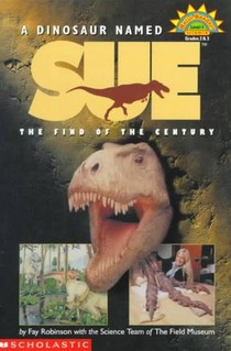 A A Dinosaur Named Sue: The Find of the Century (Scholastic Reader, Level 3)