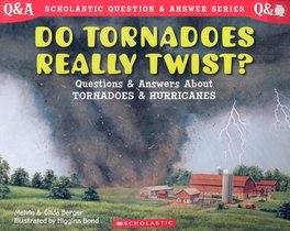 Do Tornadoes Really Twist?: Questions and Answers about Tornadoes and Hurricanes