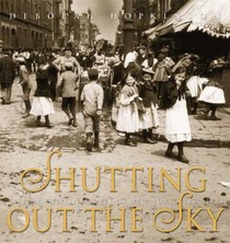 Shutting Out the Sky: Life in the Tenements of New York 1880-1924 voorzijde