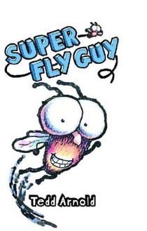Super Fly Guy! (Fly Guy #2)