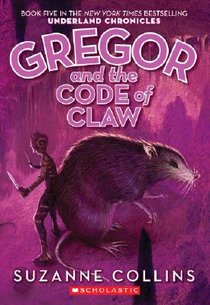 Gregor and the Code of Claw (the Underland Chronicles #5): Volume 5 voorzijde