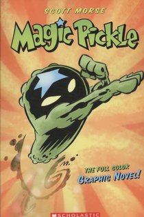 Magic Pickle: A Graphic Novel