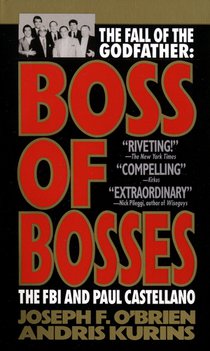 Boss of Bosses: The Fall of the Godfather: The FBI and Paul Castellano