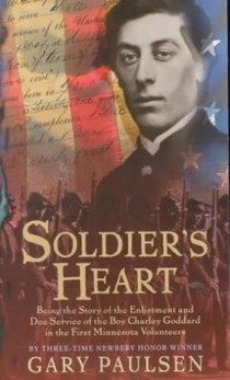 Soldier's Heart: Being the Story of the Enlistment and Due Service of the Boy Charley Goddard in the First Minnesota Volunteers voorzijde