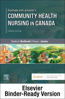 Stanhope and Lancaster's Community Health Nursing in Canada - Binder Ready: Stanhope and Lancaster's Community Health Nursing in Canada - Binder Ready