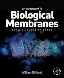 An Introduction to Biological Membranes: From Bilayers to Rafts