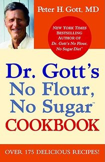 Dr Gott's No Flour, No Sugar Cookbook