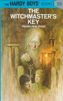 Hardy Boys 55: the Witchmaster's Key