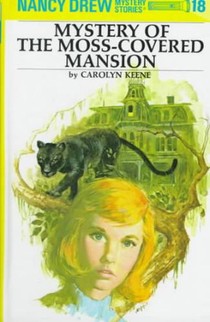 Nancy Drew 18: Mystery of the Moss-Covered Mansion