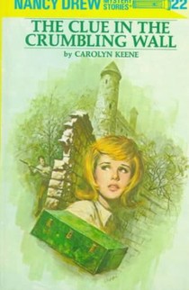 Nancy Drew 22: the Clue in the Crumbling Wall