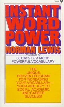 Instant Word Power: The Unique, Proven Program for Increasing Your Vocabulary--Your Vital Key to Social, Academic, and Career Success