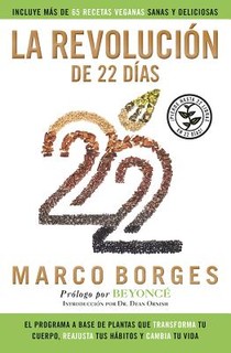 La revoluci n de 22 d as: El programa a base de plantas que TRANSFORMA tu cuerpo, REAJUSTA tu h bitos y CAMBIA tu vida