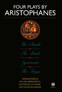 Four Plays by Aristophanes: The Birds; The Clouds; The Frogs; Lysistrata voorzijde