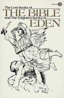 The Lost Books of the Bible And the Forgotten Books of Eden