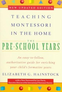 Teaching Montessori in the Home: Pre-School Years