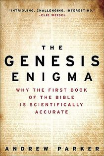 The Genesis Enigma: Why the First Book of the Bible Is Scientifically Accurate