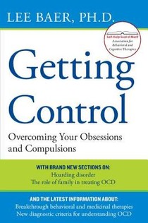 Getting Control: Overcoming Your Obsessions and Compulsions