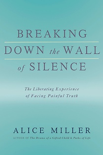 Breaking Down the Wall of Silence: The Liberating Experience of Facing Painful Truth voorzijde