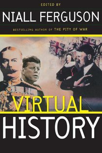 Virtual History: Alternatives and Counterfactuals voorzijde