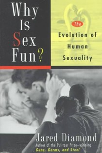 Why Is Sex Fun?: The Evolution of Human Sexuality